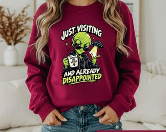 Funny Alien Shirt, Sarcastic Sci Fi Graphic Tee, Introvert Humor Tshirt, Space Humor Sweatshirt, Witty Anti Social Slogan