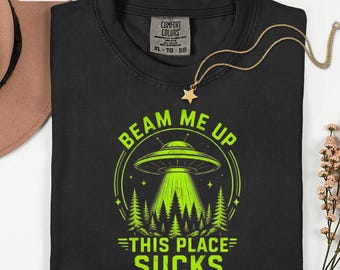 Beam Me Up Alien Shirt, Funny Sarcastic UFO Tee, Sci Fi Introvert Tshirt, This Place Sucks Graphic, Retro Space Humor Gift