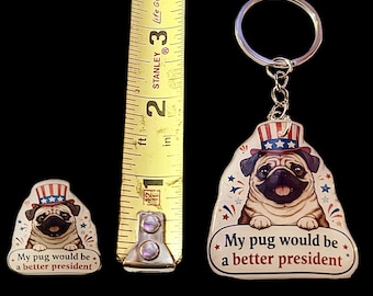 Patriotic Pug Pin or Keychain – Political Humor Resin Accessory