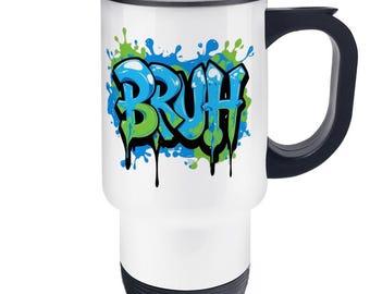 Mug de voyage Bruh Graffiti - Gobelet en acier inoxydable de 14 oz