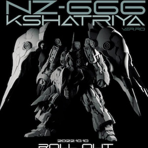 May include: A grayscale image of a detailed robot model, the NZ-666 Kshatriya, with large wing-like structures. The text "NZ-666 Kshatriya" is at the top, with "VER.RQ" below it. The date "2022.10.10" and "ROLL OUT" are at the bottom.