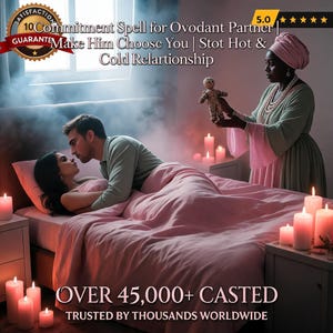 Peut inclure: Un graphique numérique avec le texte Commitment Spell for Ovodant Partner | Make Him Choose You | Stot Hot & Cold Relartionship et OVER 45,000+ CASTED TRUSTED BY THOUSANDS WORLDWIDE, montrant un couple au lit et une personne tenant une poupée.