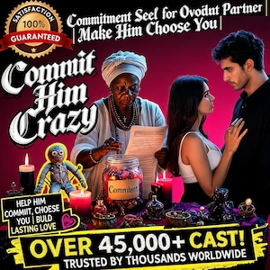 Puede incluir: Un gráfico promocional con una persona con pañuelo blanco leyendo un documento, una pareja, una muñeca, velas y un frasco etiquetado como "Commitment". El texto incluye "Commit Him Crazy", "Satisfaction 100% Guaranteed" y "Over 45,000+ Cast!".