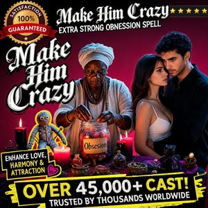 Make Him Crazy  Extra Strong Obsession