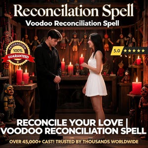 Voodoo Reconciliation binding: Reignite Love, Banish Rivals (Over 45,000 Cast)