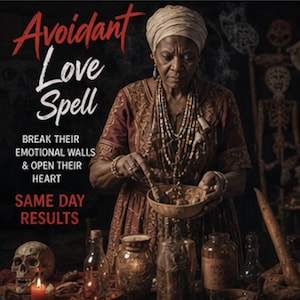May include: A person wearing a headwrap and layered beaded necklaces stirs a wooden bowl. Text reads: Avoidant Love Spell, BREAK THEIR EMOTIONAL WALLS & OPEN THEIR HEART, SAME DAY RESULTS. A skull, lit candle, and glass jars are on the table.