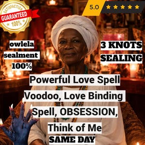 Może przedstawiać: Obraz kobiety w białej chuście i białej górze. Nakładki tekstowe obejmują "Powerful Love Spell", "Voodoo, Love Binding" i "Think of Me SAME DAY". Złota pieczęć głosi "Satisfaction Guaranteed 100%."