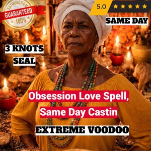 May include: An older woman wearing a yellow top and a white head wrap, adorned with beaded necklaces. The image includes text that reads "Obsession Love Spell, Same Day Castin, EXTREME VOODOO". There is also text that reads "3 Knots Seal" and "Satisfaction Guaranteed 100%"