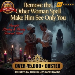 May include: A digital graphic featuring text that reads Remove the Other Woman Spell Make Him See Only You, Powerful Binding & Rivalry Removal Ritual, and OVER 45,000+ CASTED. The image shows a person in a headwrap and a person in a shirt holding hands.