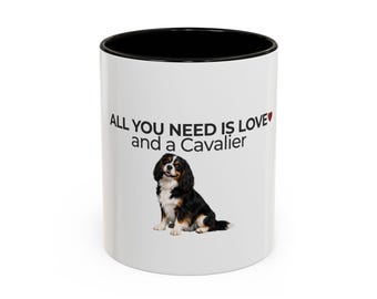 All You Need Is Love and a Cavalier Mug, Cavalier King Charles Spaniel Coffee Cup