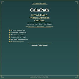 以下が含まれることがあります： Obioma Odionyenmaによる「CalmPath 52-Week Faith & Wellness Affirmation Card Deck」と題されたティール色のデジタルカードデッキ。暗いティール色の背景に金色の文字が配置され、52枚の週間カードや印刷手順などの特徴が記載されています。