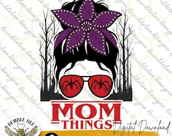 Mom Things SVG PNG, Messy Bun Demogorgon Sublimation, Prezenty dla Nieznajomej Mamy, Koszulka z horrorem retro z lat 80. do pobrania w formacie cyfrowym