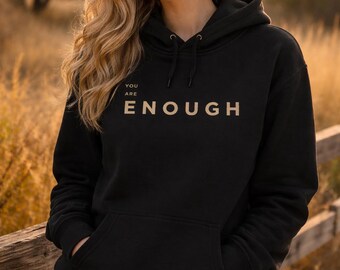 Rise Series No. 2 You Are Enough Hoodie Minimalist Mental Health Affirmation Hoodie | Organic Cotton