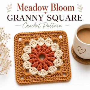 May include: A square crochet motif featuring a central flower design with rust-colored petals surrounded by cream-colored petals, all framed by a brown border. The text Meadow Bloom GRANNY SQUARE Crochet Pattern is displayed above the motif.