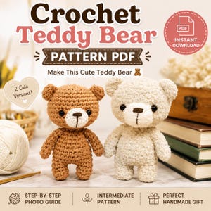 May include: A digital PDF pattern for a crochet teddy bear featuring two versions. The image displays a brown bear and a cream-colored bear, both with dark eyes and stitched noses. Text includes Crochet Teddy Bear, PATTERN PDF, and 2 Cute Versions.