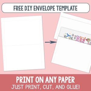May include: A graphic showing a white envelope template with a card being inserted. The text "FREE DIY ENVELOPE TEMPLATE" is at the top. Below, the text reads "PRINT ON ANY PAPER JUST PRINT, CUT, AND GLUE!"