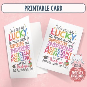 May include: Two white printable cards with colorful text that reads "We are so LUCKY to have such a SUPPORTIVE and INSPIRING ASSISTANT PRINCIPAL". The cards have a pink background and a cat graphic.