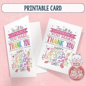May include: Printable card with the text "For all the difference you make, thank you." The card has a colorful design with the words "Happy Speech Language Pathologist Day!" and a cat illustration.
