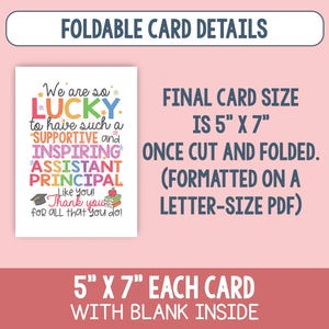 May include: A folded card with the text "We are so LUCKY to have such a SUPPORTIVE and INSPIRING ASSISTANT PRINCIPAL". The card size is 5" x 7" when folded. The card is formatted on a letter-size PDF.