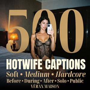 500 Hotwife Captions – Soft, Medium, Hardcore (Instant Download)