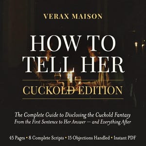 May include: A book cover with the title "HOW TO TELL HER CUCKOLD EDITION" in large white letters. The cover features a dark background with two people at a table, holding wine glasses. The text below reads "The Complete Guide to Disclosing the Cuckold Fantasy".