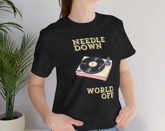Camiseta Needle Down World Off | Camiseta engraçada com estampa de disco de vinil | Presente para amantes de música em toca-discos