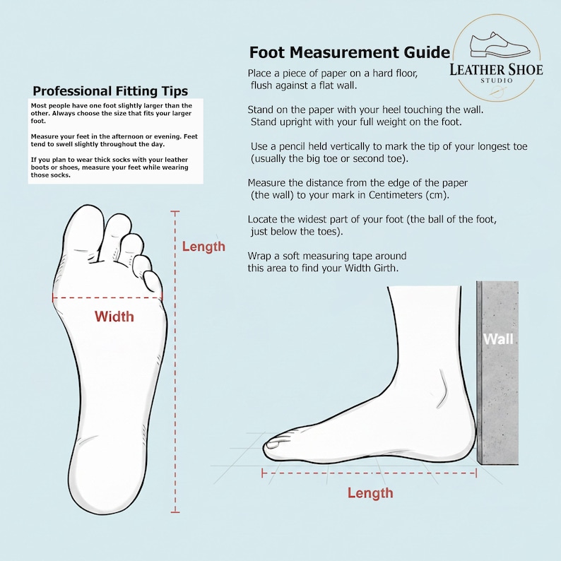 May include: A light blue instructional graphic titled Foot Measurement Guide by Leather Shoe Studio. It features diagrams of a foot with labels for Length and Width, alongside text instructions for measuring feet in centimetres for proper shoe fitting.