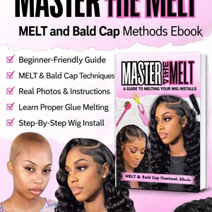 May include: An ebook titled "MASTER THE MELT" with the subtitle "MELT and Bald Cap Methods." The cover features images of women with lace wigs. The text highlights beginner-friendly guides, techniques, instructions, and step-by-step wig installation.