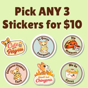 May include: A collection of six colorful stickers featuring cartoon corgi dogs and food-related puns. The stickers include phrases like "Cute pero Peligrosa" and "In Queso Emergency". The text "Pick ANY 3 Stickers for $10" is also displayed.