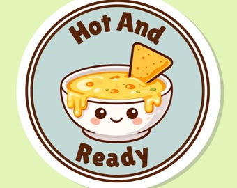 Hot and Ready Queso Sticker, Sassy Food Decal, Waterproof Vinyl Laptop Sticker