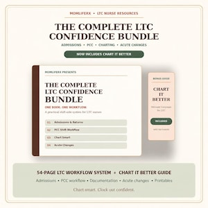May include: The Complete LTC Confidence Bundle by Momliferx includes a 54-page workflow system and a Chart It Better bonus guide. The materials cover admissions, PCC, charting, and acute changes for nurses, featuring a practical shift-side system.