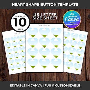 May include: Heart-shaped button template sheets with a blue and green design. The sheets are labeled with sizes, including 2.5"x2.25" and 2"x1.8". The image includes the text "Bundle of 10 Sizes", "US Letter Size Sheet", and "Instant Canva Download". The text "Editable in Canva | Fun & Customizable" is also present.