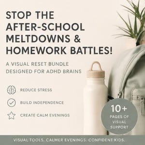 Pode incluir: Um anúncio com o texto "STOP THE AFTER-SCHOOL MELTDOWNS & HOMEWORK BATTLES!". Uma garrafa de água branca com tampa bege está no centro. Uma mochila e uma planta estão no fundo. O texto também diz "A VISUAL RESET BUNDLE DESIGNED FOR ADHD BRAINS".