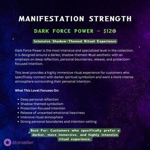 May include: A dark purple and blue nebula-themed informational graphic titled MANIFESTATION STRENGTH. It features the text DARK FORCE POWER, Intensive Shadow-Themed Ritual Experience, and a list of focus areas including deep reflection and protection.