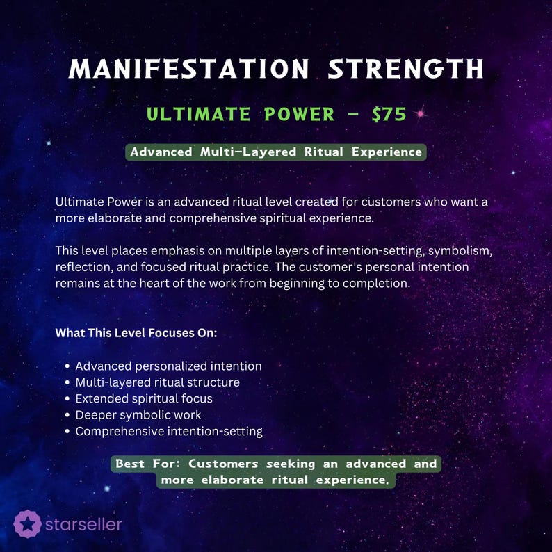 May include: A digital graphic with a dark purple and blue galaxy background featuring white text that reads: MANIFESTATION STRENGTH, ULTIMATE POWER, Advanced Multi-Layered Ritual Experience, and a list of focus points including advanced personalized intention.