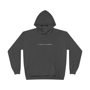 It Works On My Machine Hoodie, Funny Programmer Sweatshirt, Software Engineer Gift, Developer Humor, Coding Pullover Gift