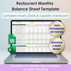May include: A laptop screen displaying a Restaurant Monthly Balance Sheet Template with a Complete Assets, Debts & Liquidity Dashboard. Two gold circular badges state 100% AUTOMATED KEY RATIOS and INVESTOR & BANK READY. Green spreadsheet icons are visible.