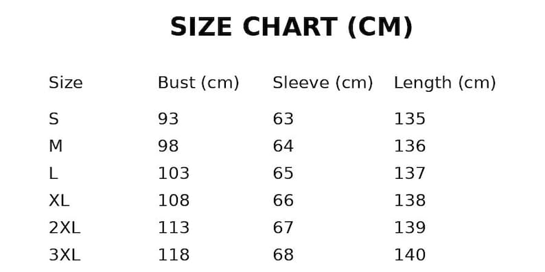May include: A white size chart with black text. The chart is labeled "SIZE CHART (CM)" and lists sizes S through 3XL. Measurements are provided for bust, sleeve, and length in centimeters, with bust measurements ranging from 93 cm to 118 cm.