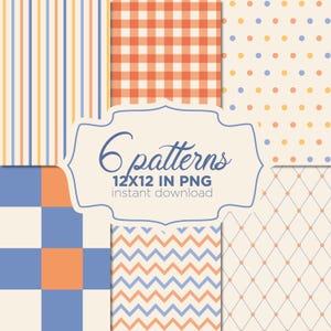 Pode incluir: Uma coleção de seis padrões digitais com listras, xadrez vichy, bolinhas, quadrados grandes, ziguezagues e uma grade de diamantes em laranja, azul e creme. O texto central diz 6 patterns 12X12 IN PNG instant download.