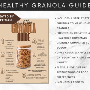 May include: A guide titled "Healthy Granola Guide" created by a dietitian. It features a jar of granola and instructions for making homemade granola, including ingredients like oats, nuts, seeds, and flavorings. The guide includes recipes and focuses on healthier options.