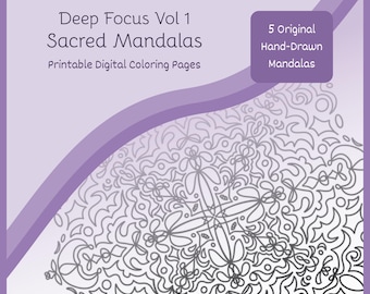 Printable Mandala Coloring Pages | Deep Focus Vol 1 | 5 Hand-Drawn Sacred Mandalas | Digital Download