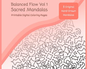 Printable Mandala Coloring Pages | Balanced Flow Vol 1 | 5 Hand-Drawn Sacred Mandalas | Digital Download