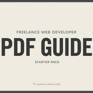 May include: A PDF guide for freelance web developers. The text on the cream-colored background reads "PDF GUIDE" in large, bold, dark gray letters, with "FREELANCE WEB DEVELOPER" above and "STARTER PACK" below.
