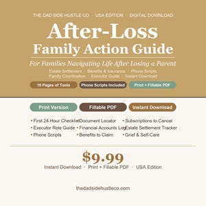 May include: A digital download titled "After-Loss Family Action Guide" for families. The guide includes tools for estate settlement, benefits, and phone scripts. It is a print and fillable PDF with 18 pages of tools. The price is $9.99.