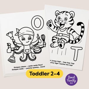 May include: Two black and white colouring pages for toddlers. One page features an octopus with the letter "O" and the text "Octopus cleans - swish-swish floor! Octopus cooks - yummy-yummy... more!". The other page shows a tiger with the letter "T".