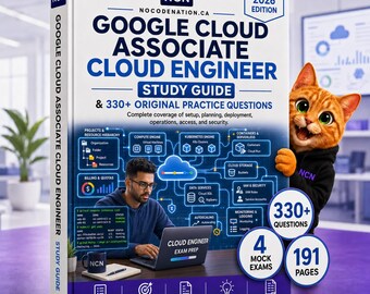 GCP Associate Cloud Engineer Study Guide | Google Cloud Exam Prep + 335 Practice Questions & 4 Mock Exams | Instant Download