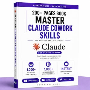 Könnte beinhalten: Ein weißes Buch mit dem Titel Master Claude Cowork Skills, Ausgabe 2025, mit violettem Text und Akzenten. Das Cover zeigt das Claude-Logo, 200+ Seiten, 1.000+ einfache Agenten, 1.000+ detaillierte Agenten, 20 Ordner und die Website nocodenation.ca.