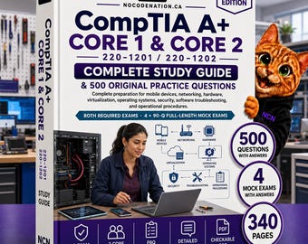 CompTIA A+ Study Guide | Core 1 And Core 2 (220-1201, 220-1202) Exam Prep + 500 Questions & 4 Mock Exams | Instant Download