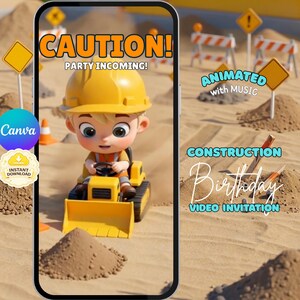 May include: A digital video invitation displayed on a smartphone screen featuring a cartoon character in a yellow hard hat operating a yellow bulldozer on a sandy construction site with the text CAUTION! PARTY INCOMING! and CONSTRUCTION Birthday.