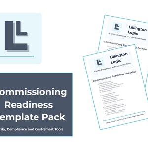 May include: A graphic featuring the "Lillington Logic" logo and the text "Commissioning Readiness Template Pack." The pack includes checklists for engineering and operations, emphasizing clarity, compliance, and cost-smart tools.